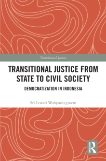 Transitional Justice from State to Civil Society : Democratization in Indonesia