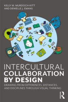 Intercultural Collaboration by Design : Drawing from Differences, Distances, and Disciplines Through Visual Thinking