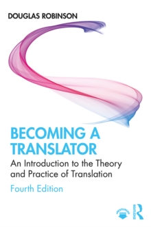 Becoming a Translator : An Introduction to the Theory and Practice of Translation