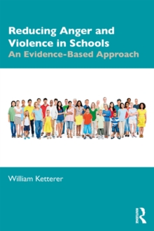 Reducing Anger and Violence in Schools : An Evidence-Based Approach