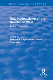 New Nationalisms of the Developed West : Toward Explanation