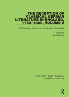 The Reception of Classical German Literature in England, 1760-1860, Volume 2 : A Documentary History from Contemporary Periodicals