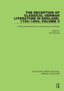 The Reception of Classical German Literature in England, 1760-1860, Volume 4 : A Documentary History from Contemporary Periodicals