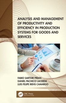 Analysis and Management of Productivity and Efficiency in Production Systems for Goods and Services