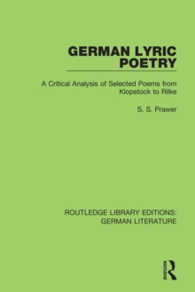 German Lyric Poetry : A Critical Analysis of Selected Poems from Klopstock to Rilke