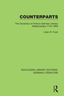 Counterparts : The Dynamics of Franco-German Literary Relationships 1770-1895