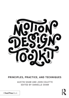 Motion Design Toolkit : Principles, Practice, and Techniques