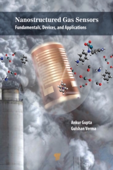 Nanostructured Gas Sensors : Fundamentals, Devices, and Applications