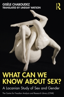 What Can We Know About Sex? : A Lacanian Study of Sex and Gender