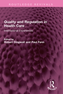 Quality and Regulation in Health Care : International Experiences