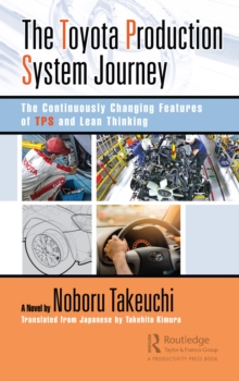 The Toyota Production System Journey : The Continuously Changing Features of TPS and Lean Thinking