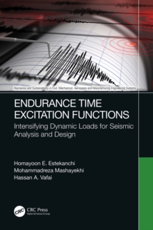 Endurance Time Excitation Functions : Intensifying Dynamic Loads for Seismic Analysis and Design