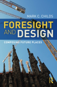 Foresight and Design : Composing Future Places