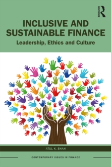 Inclusive and Sustainable Finance : Leadership, Ethics and Culture