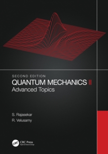 Quantum Mechanics II : Advanced Topics