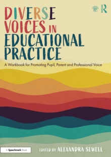 Diverse Voices in Educational Practice : A Workbook for Promoting Pupil, Parent and Professional Voice