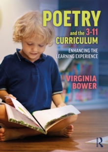 Poetry and the 3-11 Curriculum : Enhancing the Learning Experience