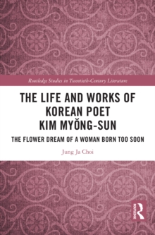 The Life and Works of Korean Poet Kim Myong-sun : The Flower Dream of a Woman Born Too Soon