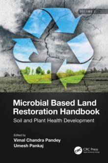 Microbial Based Land Restoration Handbook, Volume 2 : Soil and Plant Health Development