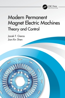 Modern Permanent Magnet Electric Machines : Theory and Control