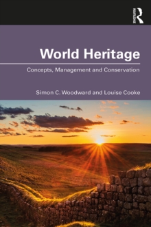 World Heritage : Concepts, Management and Conservation