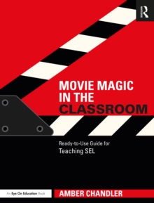 Movie Magic in the Classroom : Ready-to-Use Guide for Teaching SEL