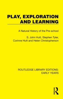 Play, Exploration and Learning : A Natural History of the Pre-school