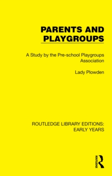 Parents and Playgroups : A Study by the Pre-school Playgroups Association