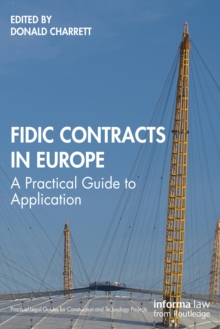 FIDIC Contracts in Europe : A Practical Guide to Application