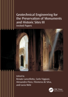 Geotechnical Engineering for the Preservation of Monuments and Historic Sites III : Invited papers