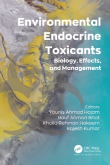 Environmental Endocrine Toxicants : Biology, Effects, and Management