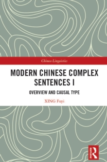 Modern Chinese Complex Sentences I : Overview and Causal Type