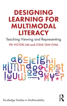 Designing Learning for Multimodal Literacy : Teaching Viewing and Representing