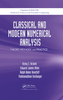 Classical and Modern Numerical Analysis : Theory, Methods and Practice