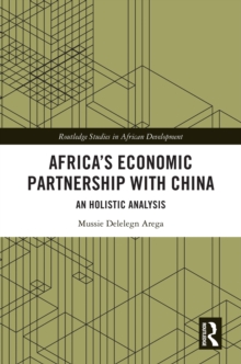 Africa's Economic Partnership with China : An Holistic Analysis