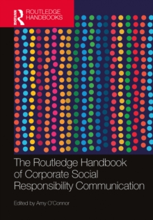 The Routledge Handbook of Corporate Social Responsibility Communication