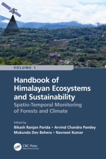 Handbook of Himalayan Ecosystems and Sustainability, Volume 1 : Spatio-Temporal Monitoring of Forests and Climate