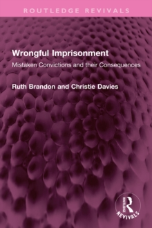 Wrongful Imprisonment : Mistaken Convictions and their Consequences