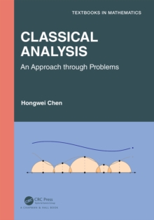 Classical Analysis : An Approach through Problems