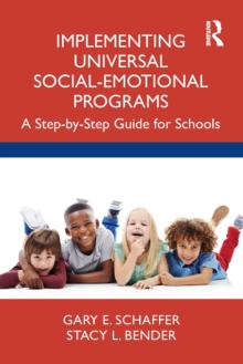 Implementing Universal Social-Emotional Programs : A Step-by-Step Guide for Schools