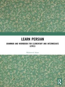 Learn Persian : Grammar and Workbook for Elementary and Intermediate Levels