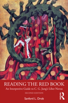 Reading the Red Book : An Interpretive Guide to C. G. Jung's Liber Novus