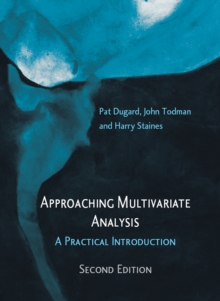 Approaching Multivariate Analysis, 2nd Edition : A Practical Introduction