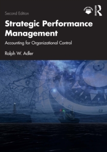 Strategic Performance Management : Accounting for Organizational Control