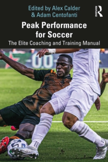 Peak Performance for Soccer : The Elite Coaching and Training Manual