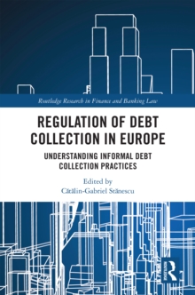 Regulation of Debt Collection in Europe : Understanding Informal Debt Collection Practices