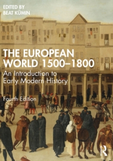 The European World 1500-1800 : An Introduction to Early Modern History