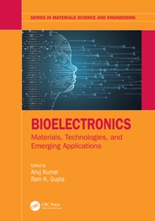 Bioelectronics : Materials, Technologies, and Emerging Applications