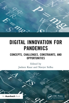 Digital Innovation for Pandemics : Concepts, Challenges, Constraints, and Opportunities