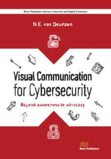 Visual Communication for Cybersecurity : Beyond Awareness to Advocacy